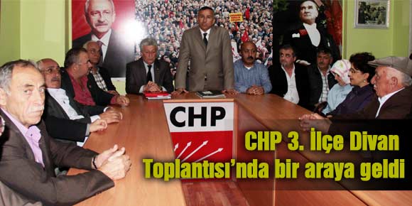 CHP 3. İlçe Divan Toplantısı’nda bir araya geldi