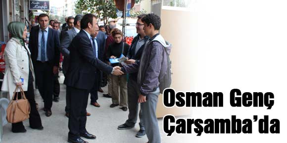 Osman Genç Çarşamba’da…