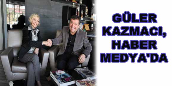 GÜLER KAZMACI, HABER MEDYADA