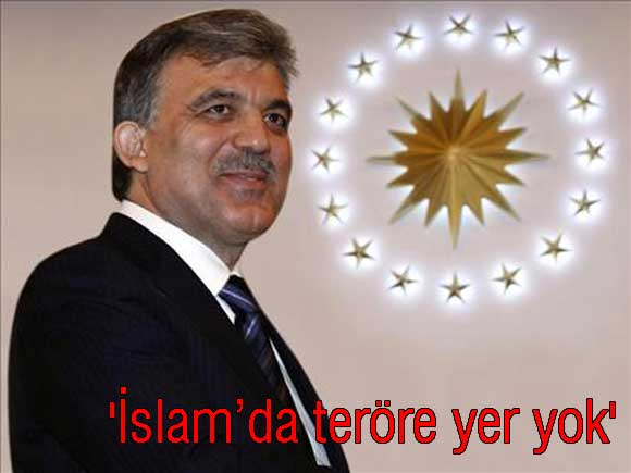 Abdullah Gül: İslam’da teröre yer yok