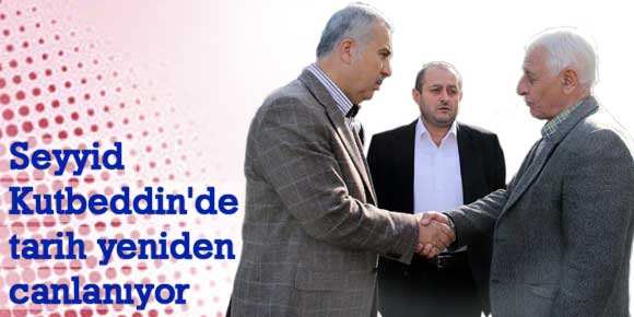 Seyyid Kutbeddinde tarih yeniden canlanıyor