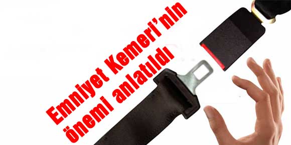 Emniyet Kemerinin önemi anlatıldı