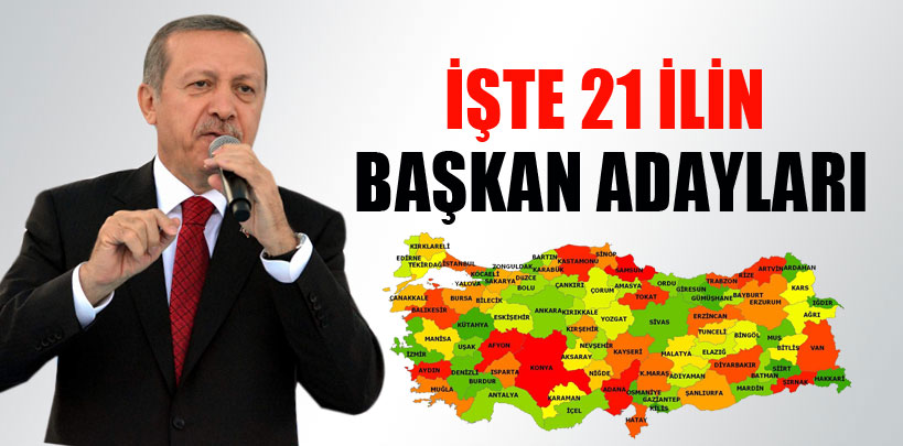 Başbakan Erdoğan, AK Partinin 21 il belediye başkan adayını açıklıyor