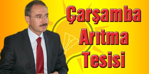 ÇARŞAMBA; ARITMA TESİSLERİ İLE GELİŞİYOR