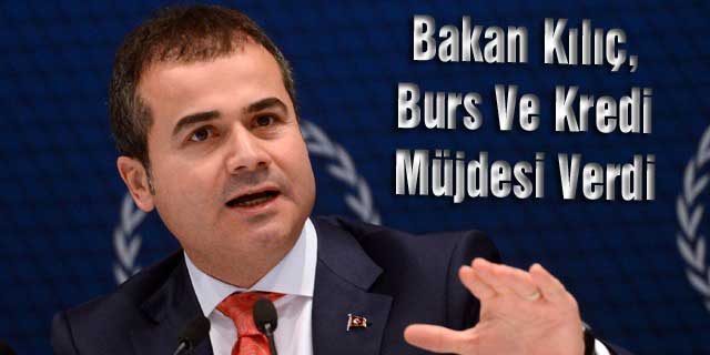 Bakan Kılıç, Burs Ve Kredi Müjdesi Verdi