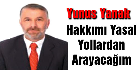 Yunus Yanak, Adımı kim kullandıysa Yasal hakkımı kullanacağım