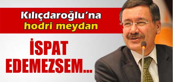 Melih Gökçekten Kemal Kılıçdaroğlu’na hodri meydan