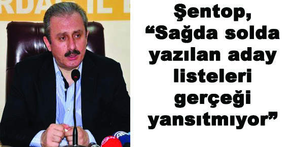 Şentop, gazetemizde çıkan haberimizi yine doğruladı.