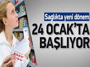 Sağlıkta yeni dönem 24 Ocakta başlıyor