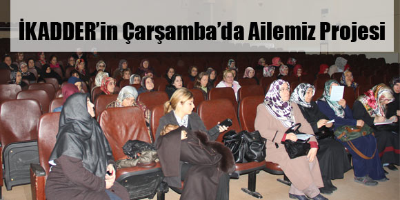 İKADDER’in Çarşamba’da Ailemiz Projesi