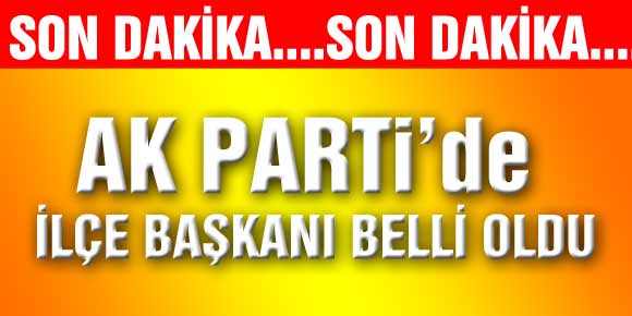 AK Parti’ de İlçe Başkan Anıl Seyfi Arslan