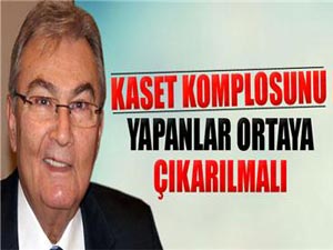 Baykal: Kaset komplosunu yapanlar ortaya çıkarılmalı