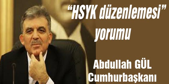 Abdullah Gül’den HSYK düzenlemesi yorumu