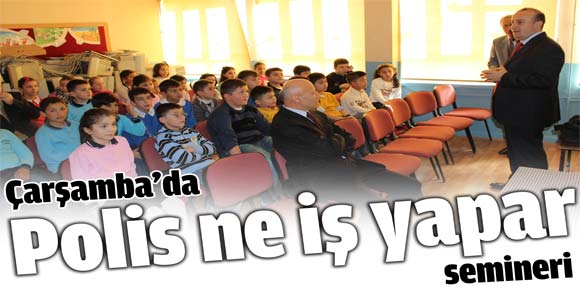 Çarşamba’da Polis ne iş yapar semineri