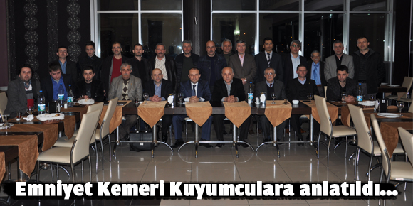 Emniyet Kemeri Kuyumculara anlatıldı…