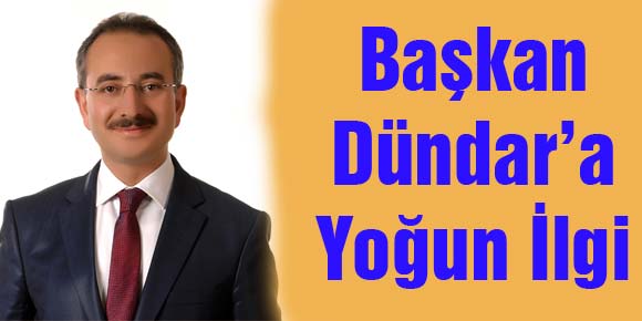 Başkan Dündar’a Yoğun İlgi