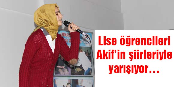 Lise öğrencileri Akif’in şiirleriyle yarışıyor…