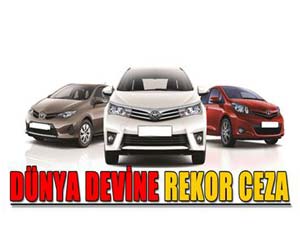 Dünya devi Toyota’ya 1,2 milyar dolarlık rekor ceza