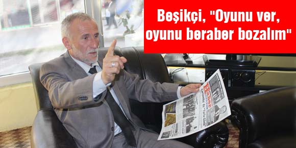 Beşikçi, Oyunu ver, oyunu beraber bozalım