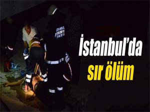 İstanbul’da sır ölüm
