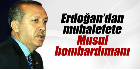Başbakan Erdoğan’dan muhalefete Musul bombardımanı