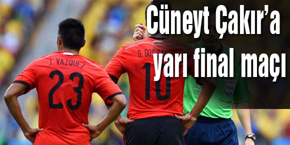 Cüneyt Çakır’a yarı final maçı