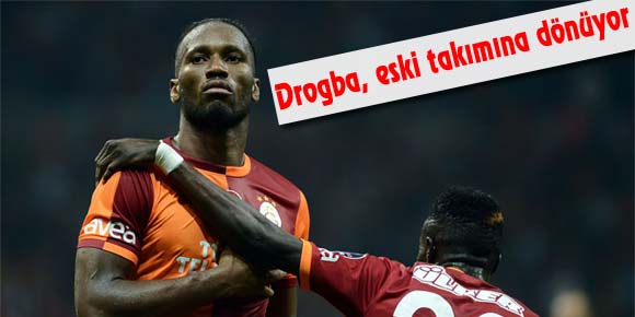 Drogba, eski takımına dönüyor