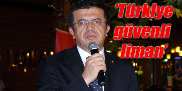 Ekonomi Bakanı Zeybekci: ‘Türkiye güvenli liman’