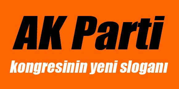İşte AK Parti kongresinin yeni sloganı