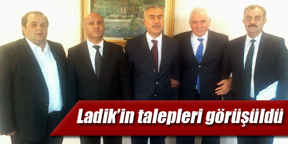 Ladikin talepleri Ankarada görüşüldü