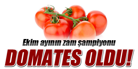 Ekim ayında en çok domates zamlandı
