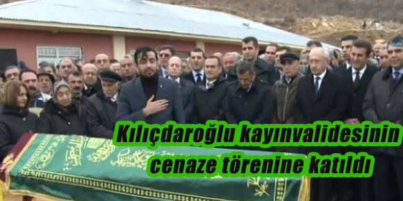 Kemal Kılıçdaroğlu, kayınvalidesinin cenaze törenine katıldı