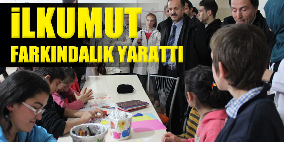 İLKUMUT FARKINDALIK YARATTI