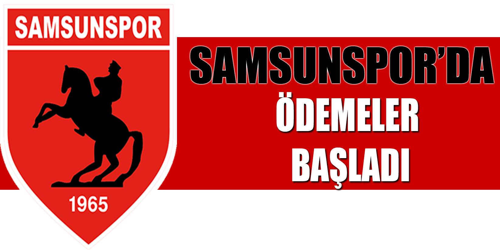 Samsunspor’da Ödemeler Başladı