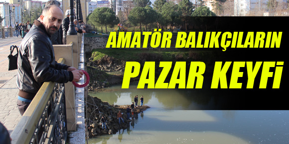 AMATÖR BALIKÇILARIN PAZAR KEYFİ