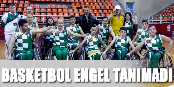 BASKETBOL ENGEL TANIMADI