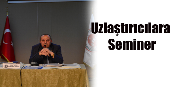 Uzlaştırıcılara Seminer