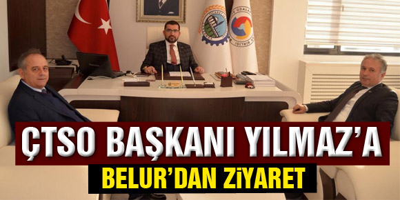 Başkan Belur’dan Yılmaz’a ziyaret