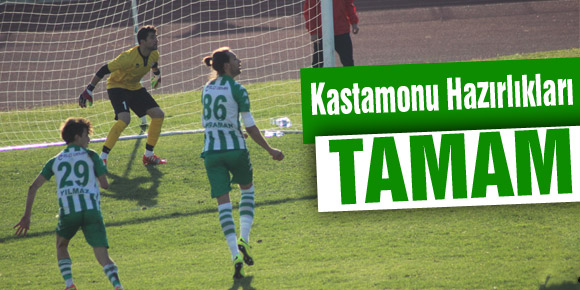 Kastamonu Hazırlıkları TAMAM