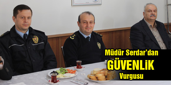 Müdür Serdar’dan Güvenlik Vurgusu