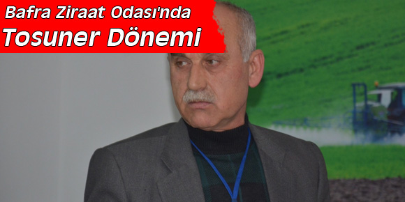 Bafra Ziraat Odasında Tosuner Dönemi