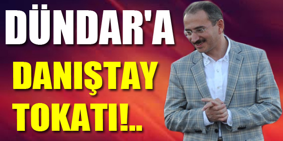 DÜNDARA DANIŞTAY TOKATI!..