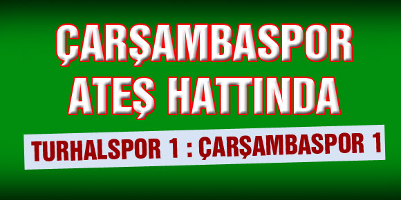 Çarşambaspor Ateş Hattında: 1-1