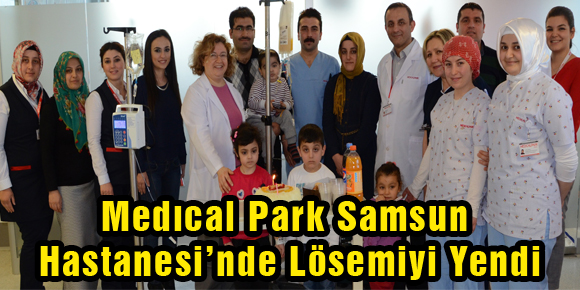 Medıcal Park Samsun Hastanesi’nde Lösemiyi Yendi