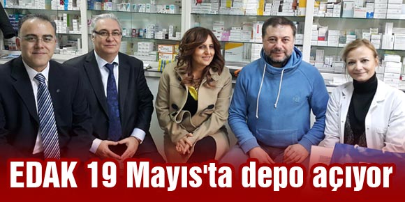 EDAK 19 Mayısta depo açıyor