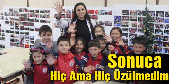 SONUCA HİÇ AMA HİÇ ÜZÜLMEDİM