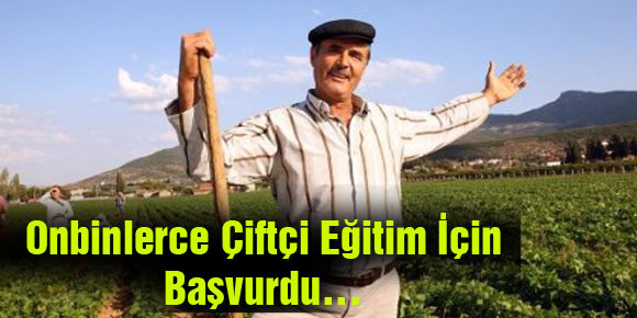 Onbinlerce çiftçi eğitim için başvurdu…