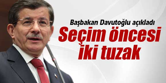 Başbakan Davutoğlundan seçim öncesi tuzak uyarısı