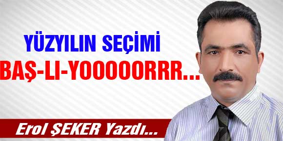 YÜZYILIN SEÇİMİ BAŞ-LI-YOOOOORRR...