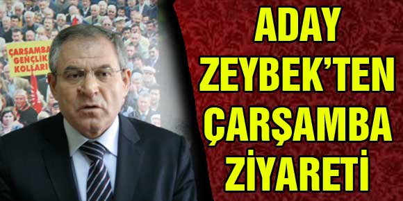 ADAY ZEYBEK’TEN ÇARŞAMBA ZİYARETİ